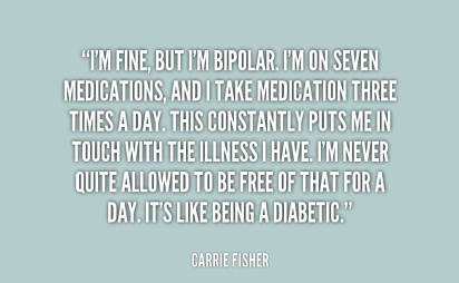 698222193-quote-Carrie-Fisher-im-fine-but-im-bipolar-im-on-84902